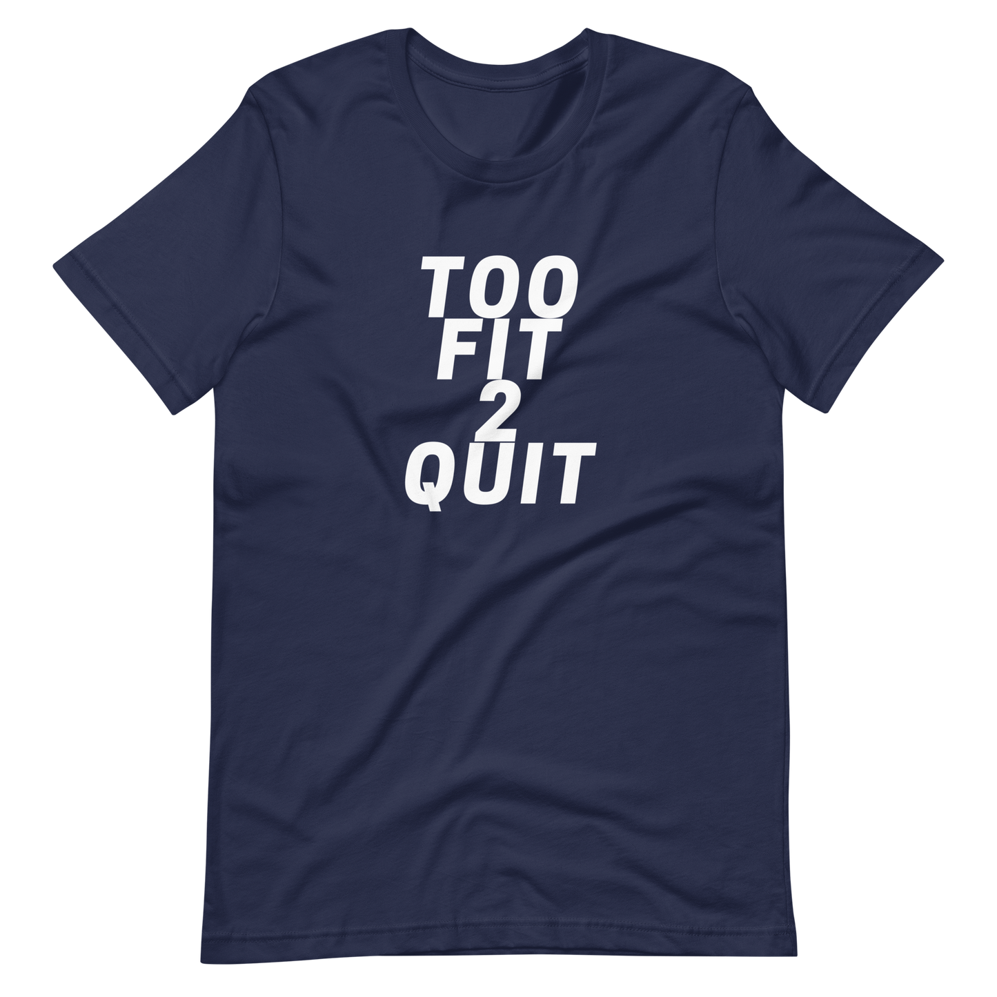 Too Fit 2 Quit Tee