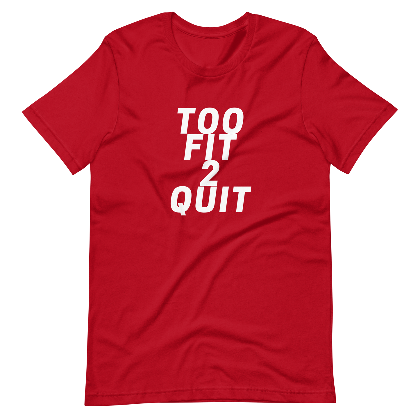 Too Fit 2 Quit Tee