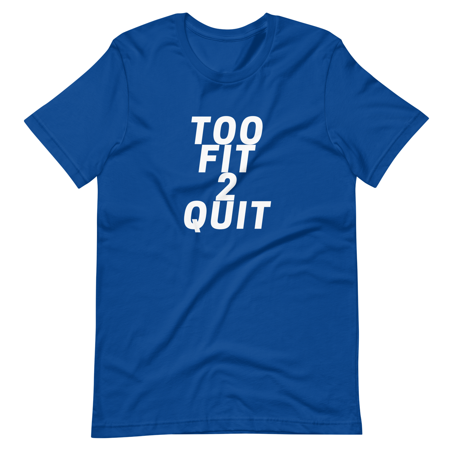 Too Fit 2 Quit Tee